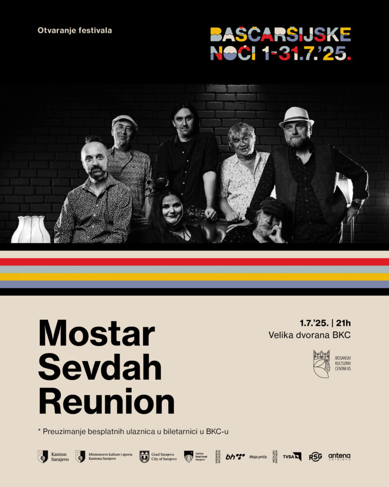 MOSTAR SEVDAH REUNION OTVARA 29. FESTIVAL BAŠČARŠIJSKE NOĆI