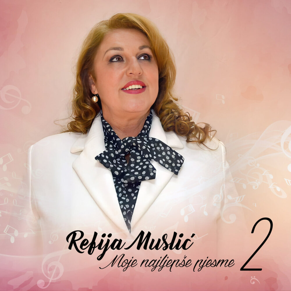 REFIJA MUSLIĆ PREDSTAVLJA DRUGI DIO KOMPILACIJE PJESAMA "MOJE NAJLJEPŠE PJESME 2"