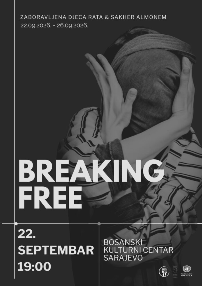 “BREAKING FREE“ U SARAJEVU: PRIČE ZABORAVLJENE DJECE RATA IZLAZE IZ TIŠINE